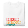 Be kind Premium Sweatshirt
